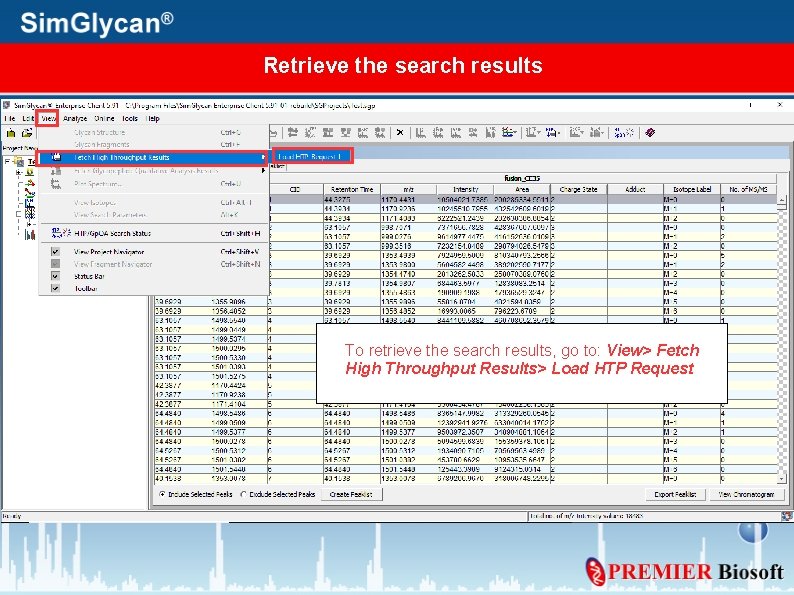 Retrieve the search results To retrieve the search results, go to: View> Fetch High