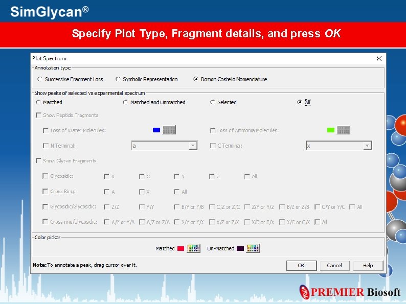 Specify Plot Type, Fragment details, and press OK 