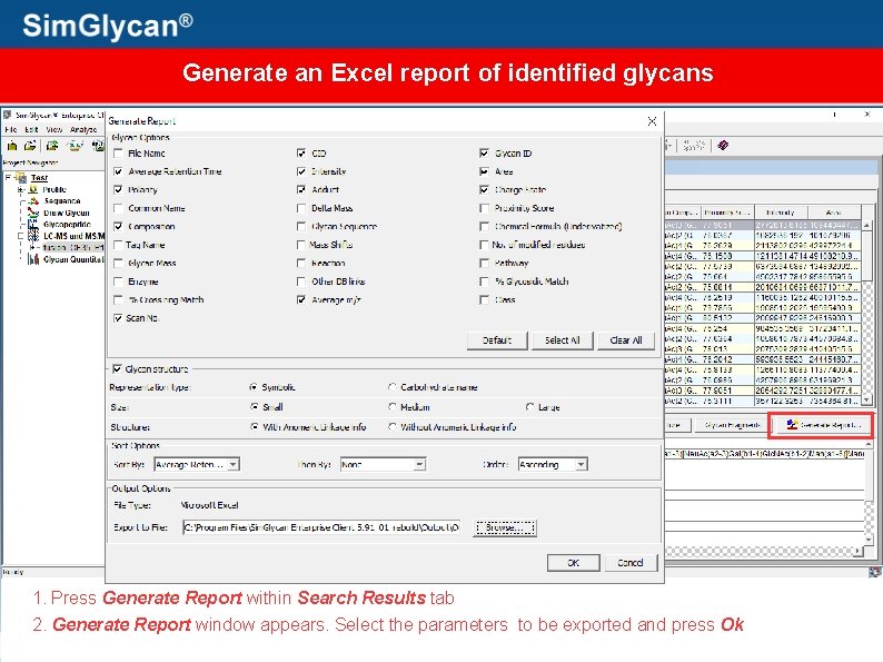 Generate an Excel report of identified glycans 1. Press Generate Report within Search Results