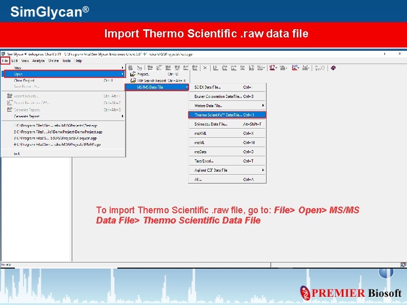Import Thermo Scientific. raw data file To import Thermo Scientific. raw file, go to: