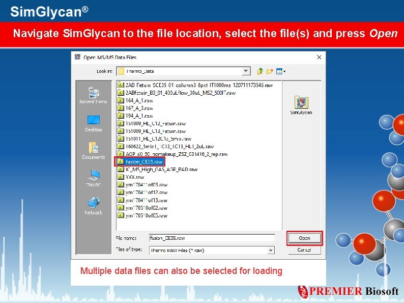 Navigate Sim. Glycan to the file location, select the file(s) and press Open Multiple