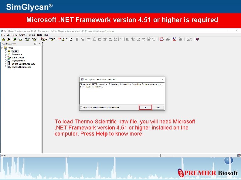 Microsoft. NET Framework version 4. 51 or higher is required To load Thermo Scientific.
