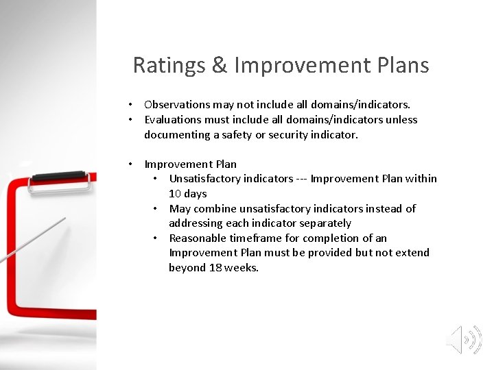 Ratings & Improvement Plans • Observations may not include all domains/indicators. • Evaluations must