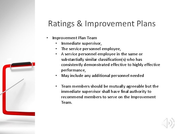 Ratings & Improvement Plans • Improvement Plan Team • Immediate supervisor, • The service