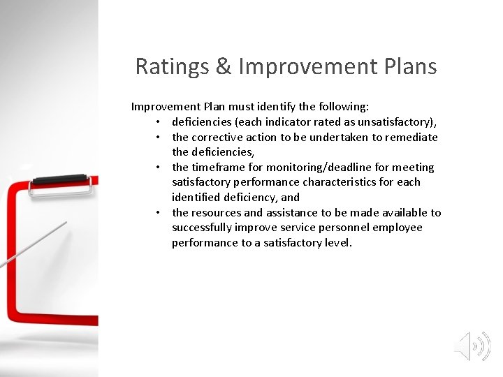Ratings & Improvement Plans Improvement Plan must identify the following: • deficiencies (each indicator