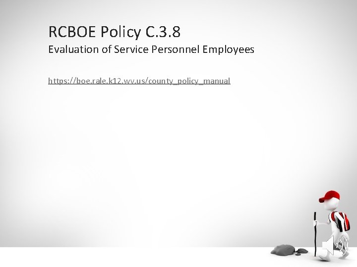 RCBOE Policy C. 3. 8 Evaluation of Service Personnel Employees https: //boe. rale. k