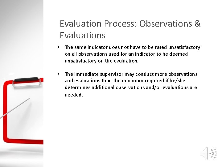 Evaluation Process: Observations & Evaluations • The same indicator does not have to be