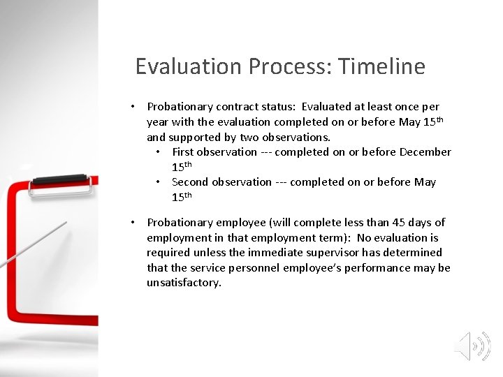 Evaluation Process: Timeline • Probationary contract status: Evaluated at least once per year with