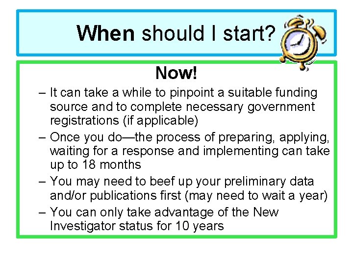 When should I start? Now! – It can take a while to pinpoint a