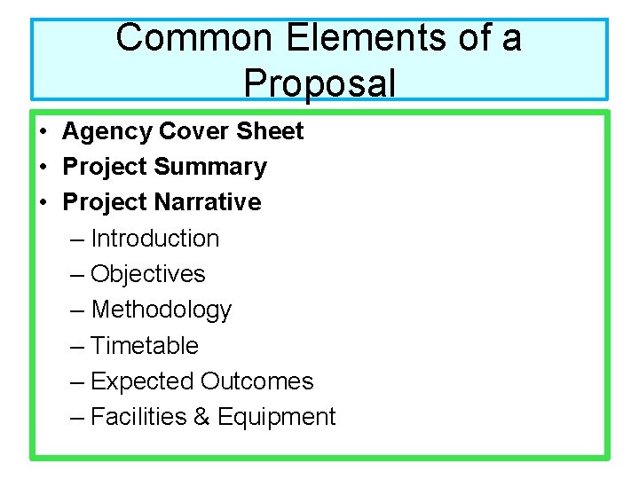 Common Elements of a Proposal • Agency Cover Sheet • Project Summary • Project