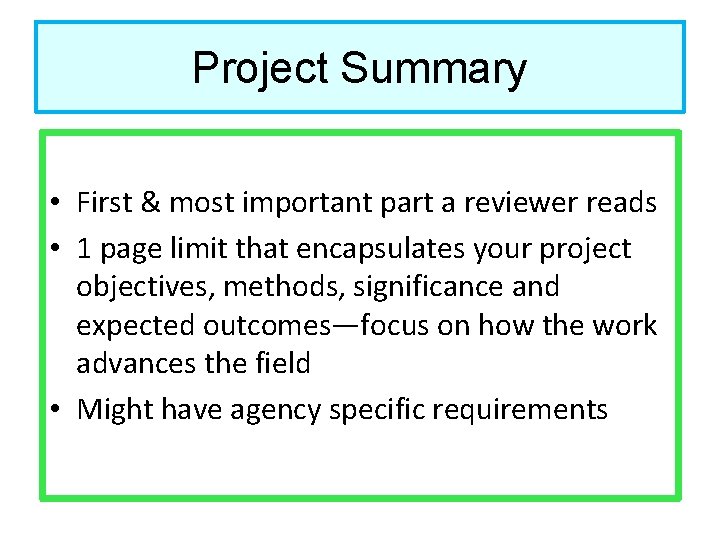 Project Summary • First & most important part a reviewer reads • 1 page