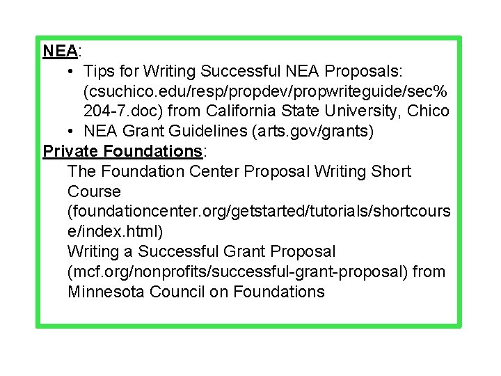 NEA: • Tips for Writing Successful NEA Proposals: (csuchico. edu/resp/propdev/propwriteguide/sec% 204 -7. doc) from
