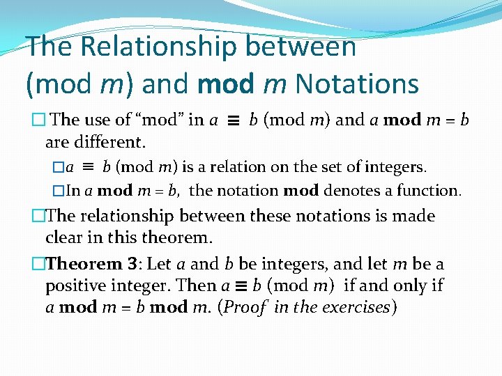 The Relationship between (mod m) and mod m Notations � The use of “mod”
