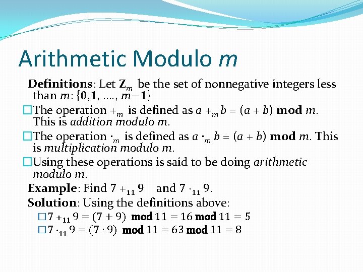 Arithmetic Modulo m Definitions: Let Zm be the set of nonnegative integers less than