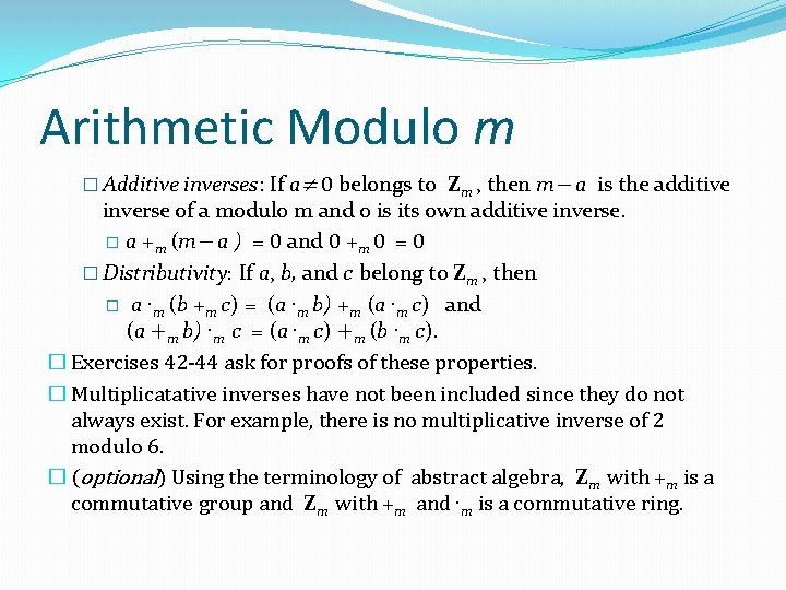 Arithmetic Modulo m � Additive inverses: If a≠ 0 belongs to Zm , then