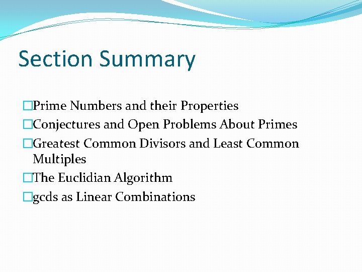 Section Summary �Prime Numbers and their Properties �Conjectures and Open Problems About Primes �Greatest