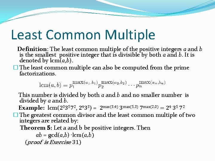 Least Common Multiple Definition: The least common multiple of the positive integers a and