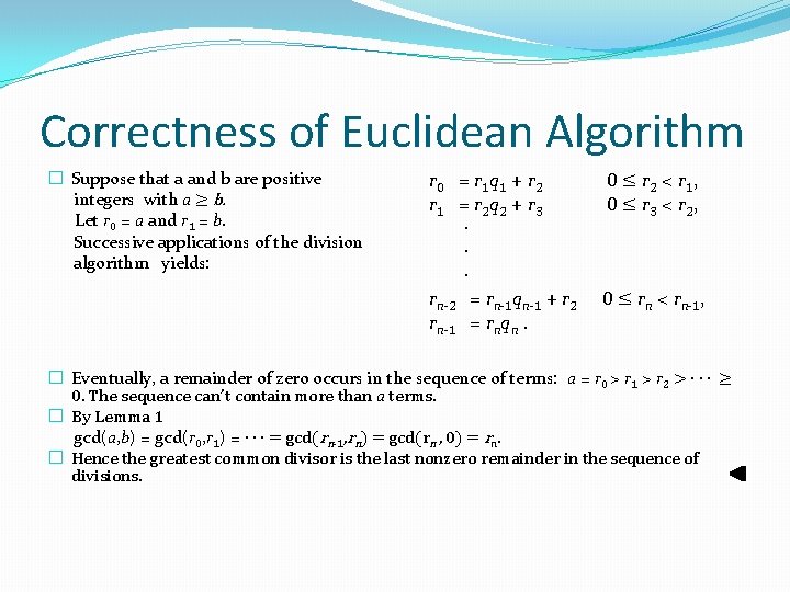 Correctness of Euclidean Algorithm � Suppose that a and b are positive integers with