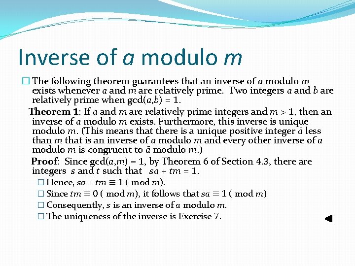 Inverse of a modulo m � The following theorem guarantees that an inverse of