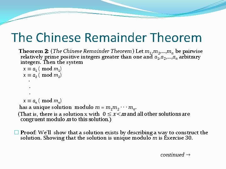 The Chinese Remainder Theorem 2: (The Chinese Remainder Theorem) Let m 1, m 2,
