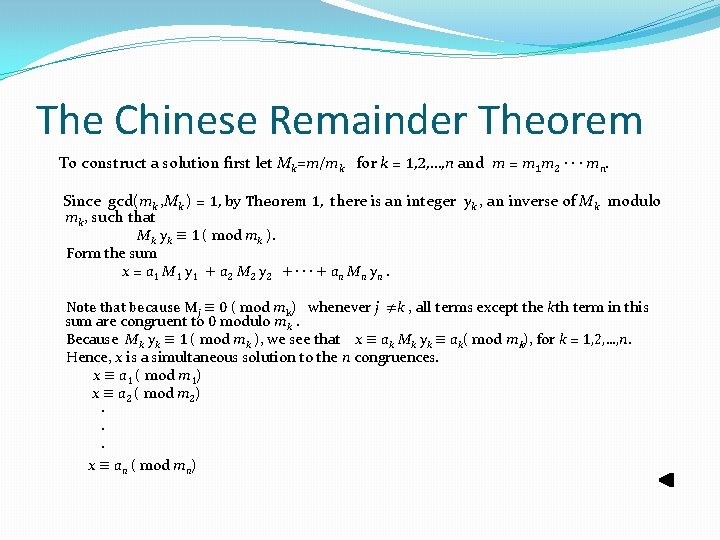 The Chinese Remainder Theorem To construct a solution first let Mk=m/mk for k =