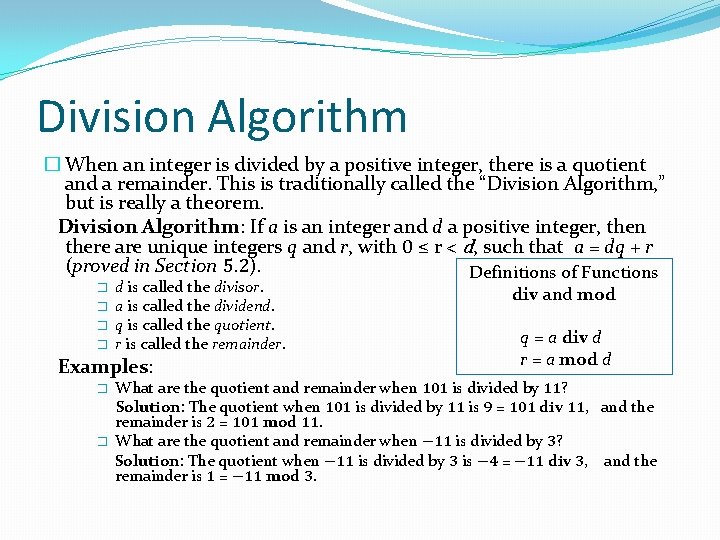 Division Algorithm � When an integer is divided by a positive integer, there is