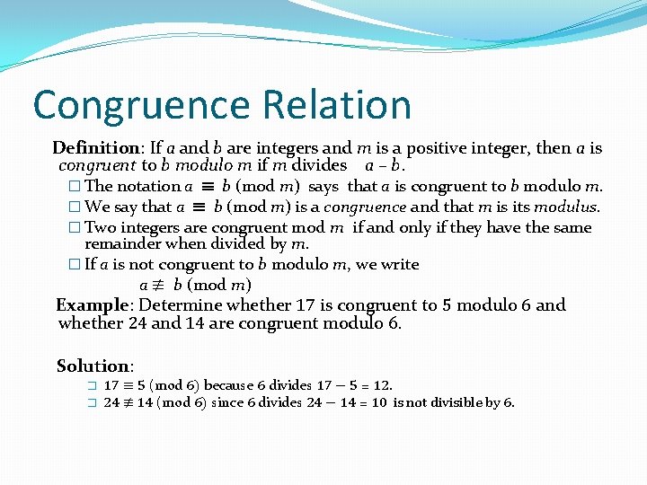 Congruence Relation Definition: If a and b are integers and m is a positive