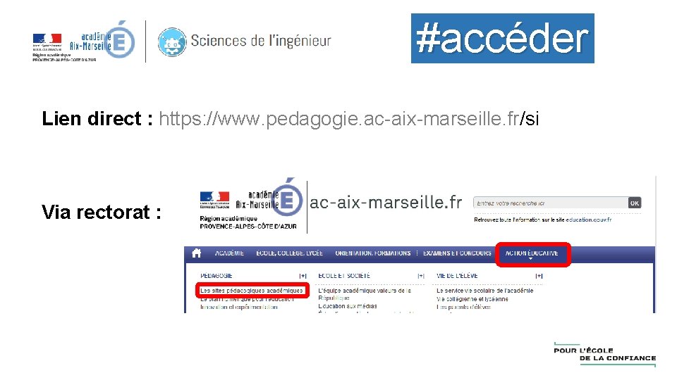 #accéder Lien direct : https: //www. pedagogie. ac-aix-marseille. fr/si Via rectorat : 