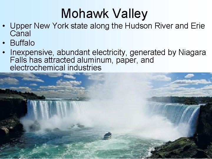 Mohawk Valley • Upper New York state along the Hudson River and Erie Canal