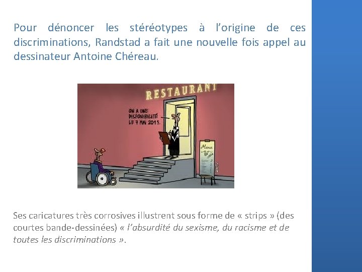 Pour dénoncer les stéréotypes à l’origine de ces discriminations, Randstad a fait une nouvelle