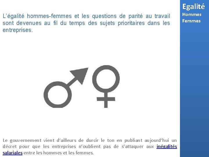 Egalité L’égalité hommes-femmes et les questions de parité au travail sont devenues au fil