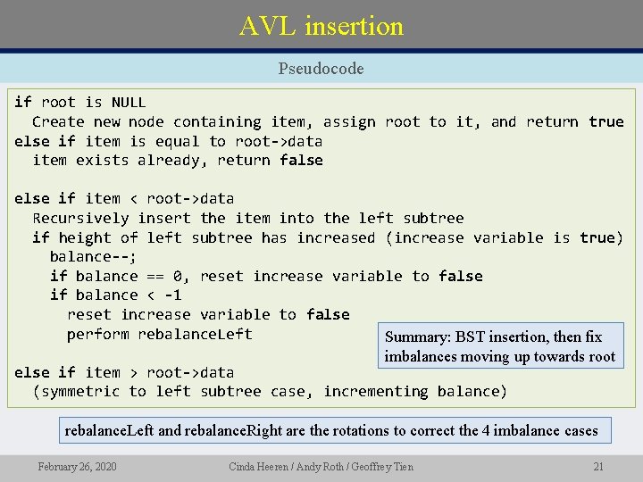AVL insertion Pseudocode if root is NULL Create new node containing item, assign root