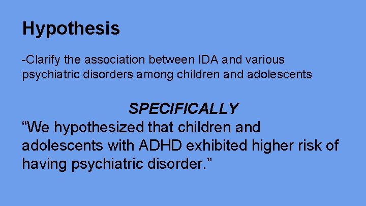 Hypothesis -Clarify the association between IDA and various psychiatric disorders among children and adolescents