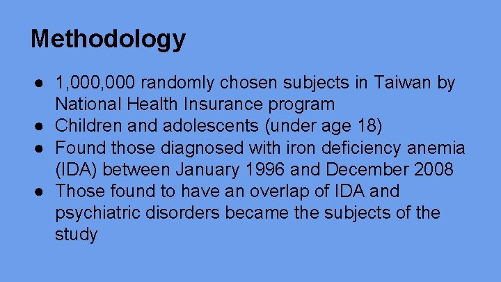 Methodology ● 1, 000 randomly chosen subjects in Taiwan by National Health Insurance program