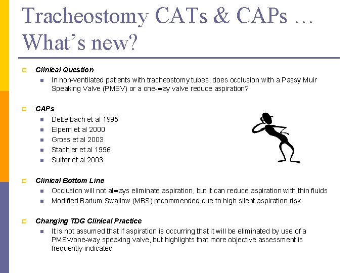 Tracheostomy CATs & CAPs … What’s new? p Clinical Question n In non-ventilated patients