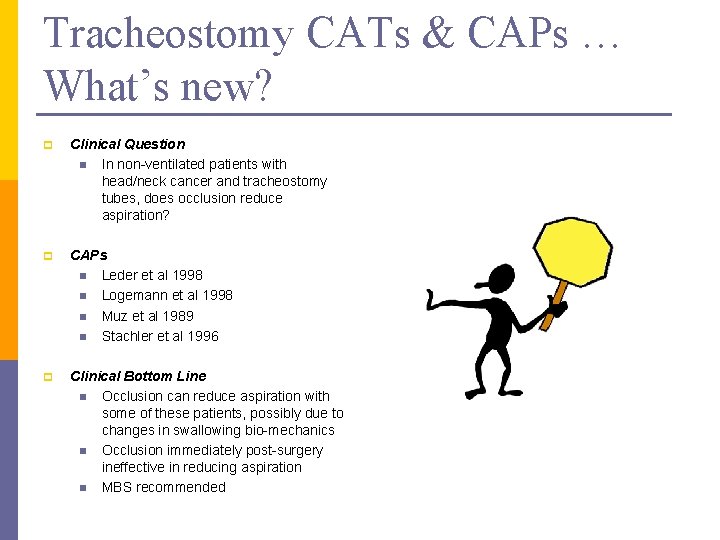 Tracheostomy CATs & CAPs … What’s new? p Clinical Question n In non-ventilated patients