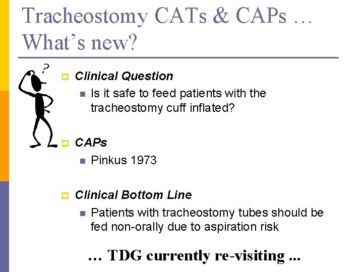 Tracheostomy CATs & CAPs … What’s new? p Clinical Question n Is it safe