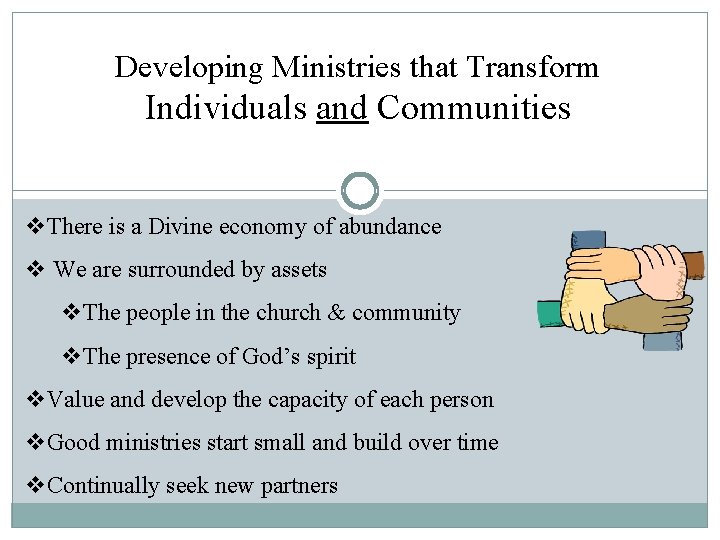 Developing Ministries that Transform Individuals and Communities v. There is a Divine economy of