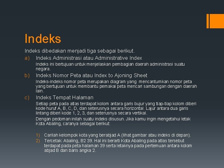 Indeks dibedakan menjadi tiga sebagai berikut. a) Indeks Administrasi atau Administrative Index Indeks ini