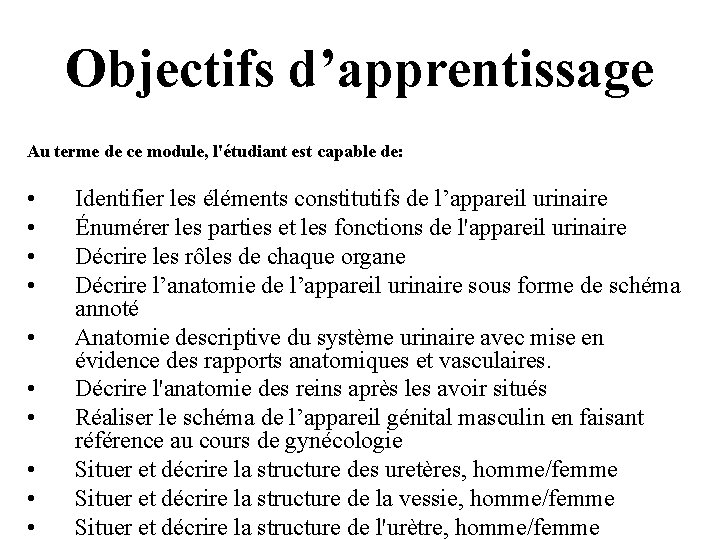 Objectifs d’apprentissage Au terme de ce module, l'étudiant est capable de: • • •