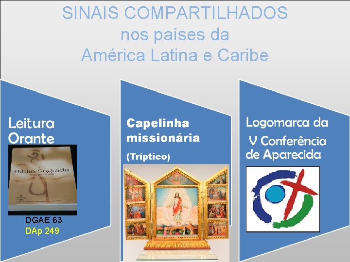 SINAIS COMPARTILHADOS nos países da América Latina e Caribe DGAE 63 DAp 249 