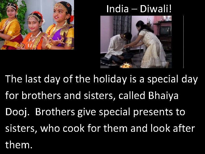 India – Diwali! The last day of the holiday is a special day for