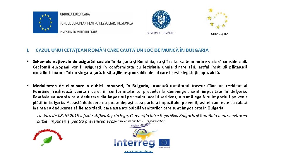 СНЦ“ЕЦПБ“ I. CAZUL UNUI CETĂŢEAN ROM N CARE CAUTĂ UN LOC DE MUNCĂ ÎN