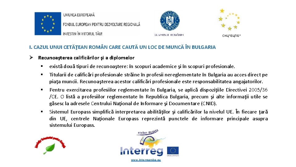 СНЦ“ЕЦПБ“ I. CAZUL UNUI CETĂŢEAN ROM N CARE CAUTĂ UN LOC DE MUNCĂ ÎN
