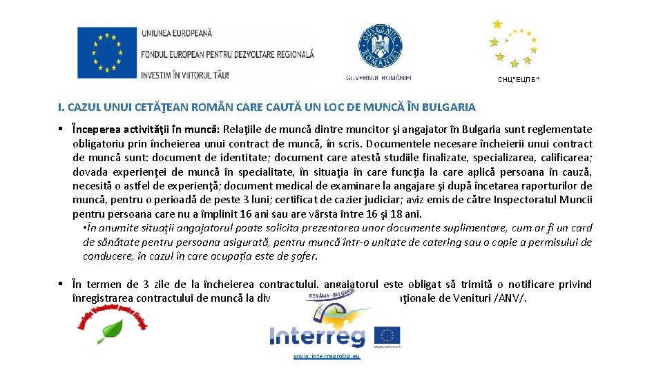 СНЦ“ЕЦПБ“ I. CAZUL UNUI CETĂŢEAN ROM N CARE CAUTĂ UN LOC DE MUNCĂ ÎN
