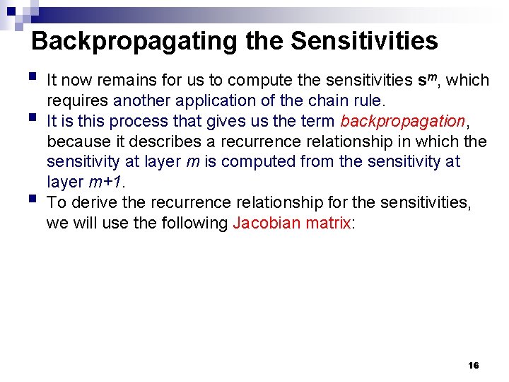 Backpropagating the Sensitivities § It now remains for us to compute the sensitivities sm,