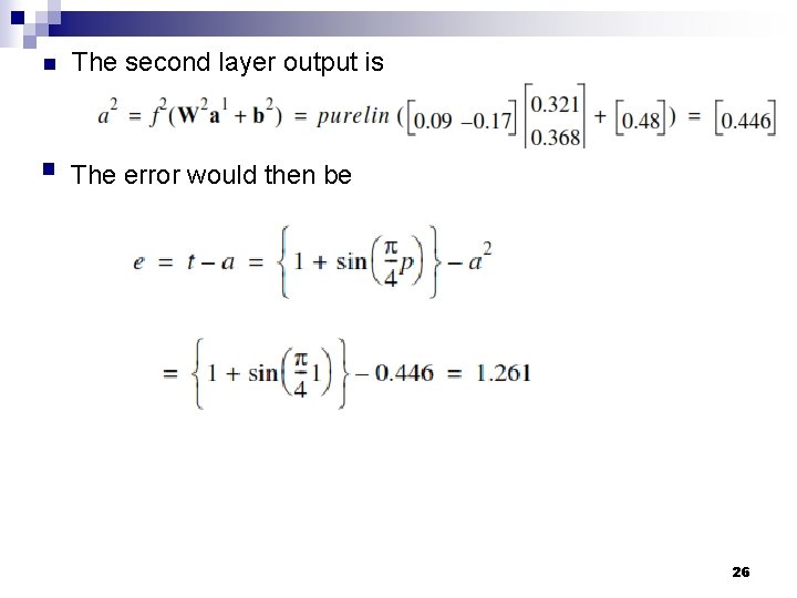 n The second layer output is § The error would then be 26 