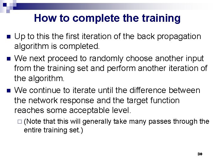 How to complete the training n n n Up to this the first iteration