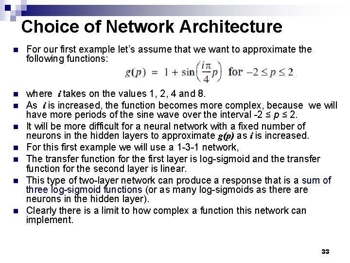 Choice of Network Architecture n For our first example let’s assume that we want