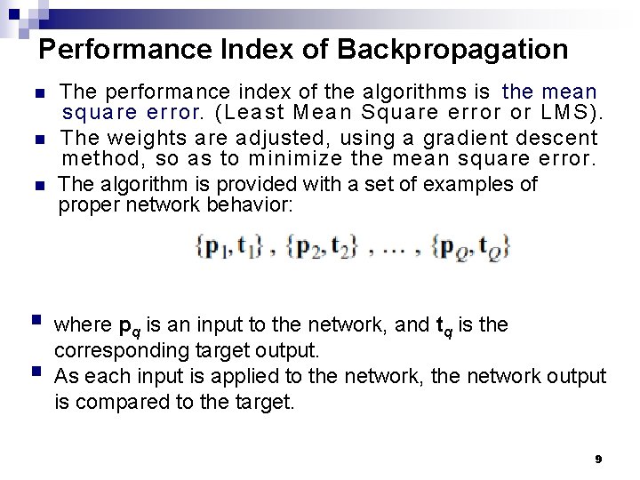 Performance Index of Backpropagation n § § The performance index of the algorithms is